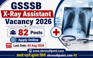 GSSSB X-Ray Assistant Vacancy 2026